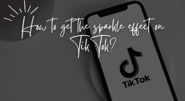 Getting sparkle effect on TikTok