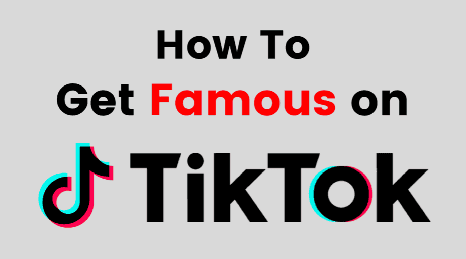 five simple methods on how to be TikTok famous