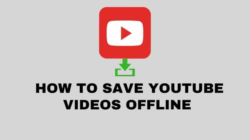 saving YouTube videos offline