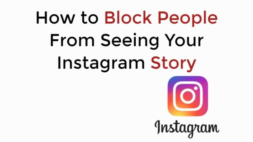 blocking accounts From Seeing Your Story On Instagram