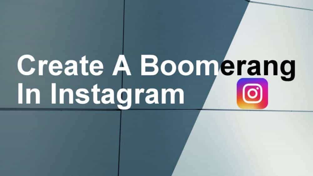 creating boomerang on Instagram