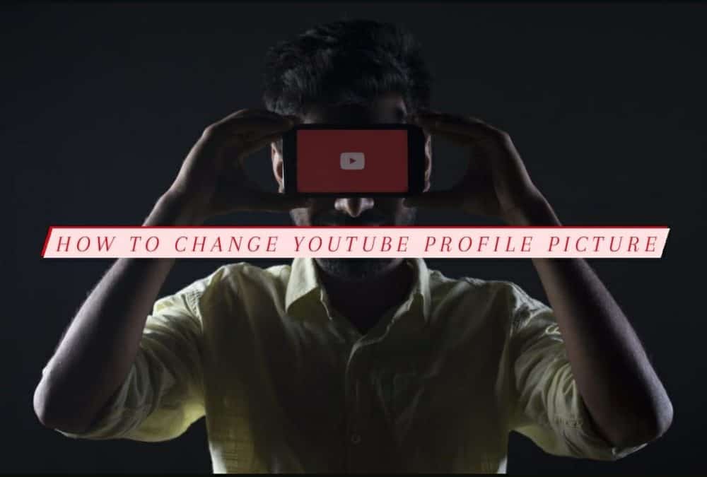 Changing YouTube Profile Picture