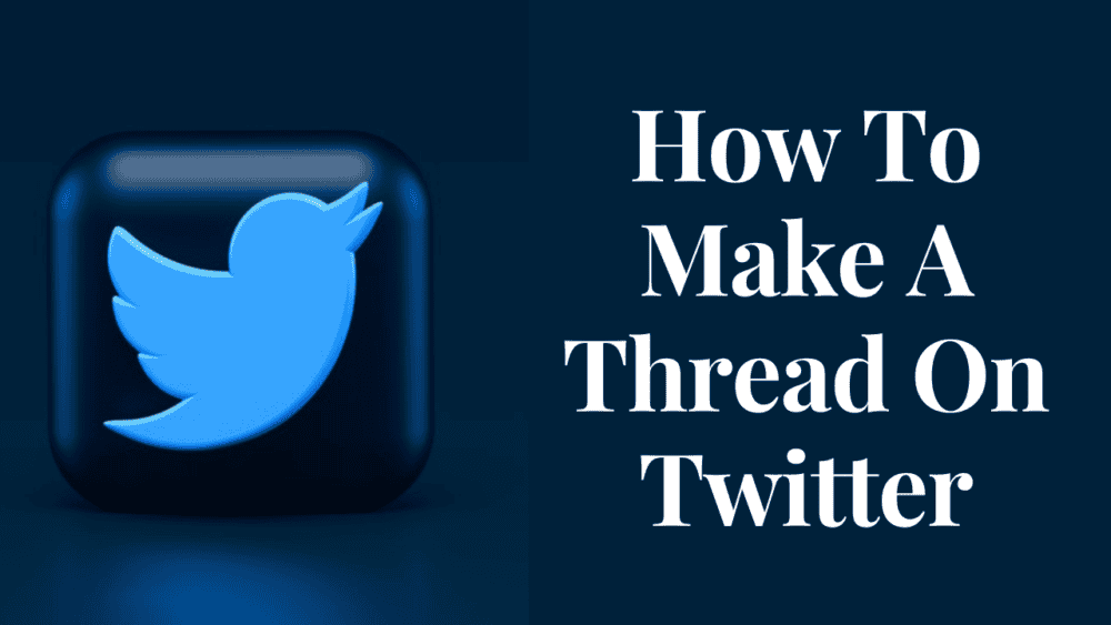 How To Make A Thread On Twitter