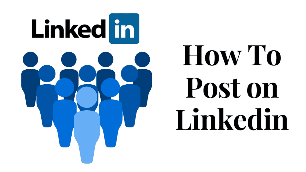 How To Post On Linkedin