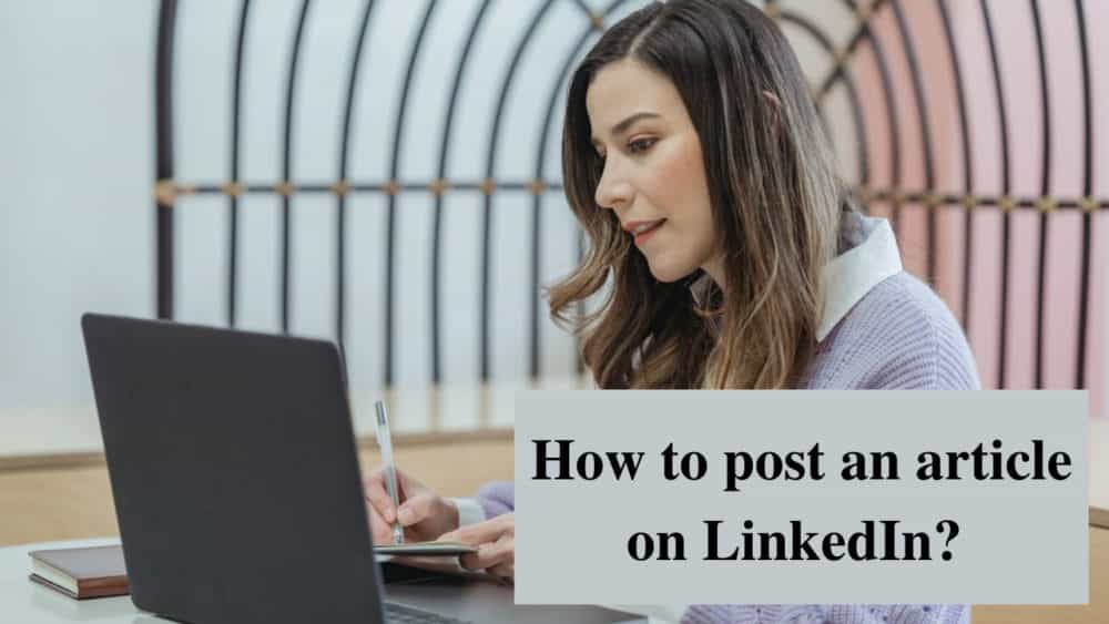 how to post an article on LinkedIn 