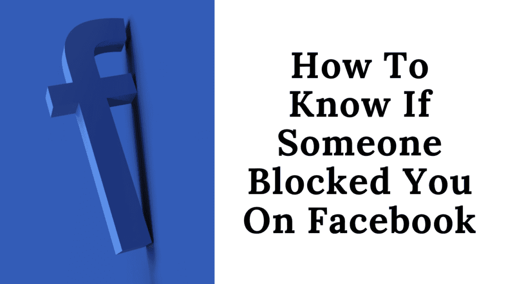 How To Know If Someone Blocked You On Facebook? Adfluencer