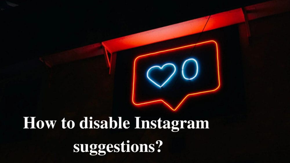 how to disable Instagram suggestions Cómo desactivar las sugerencias de Instagram