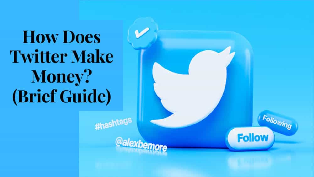 How Does Twitter Make Money? (Brief Guide)