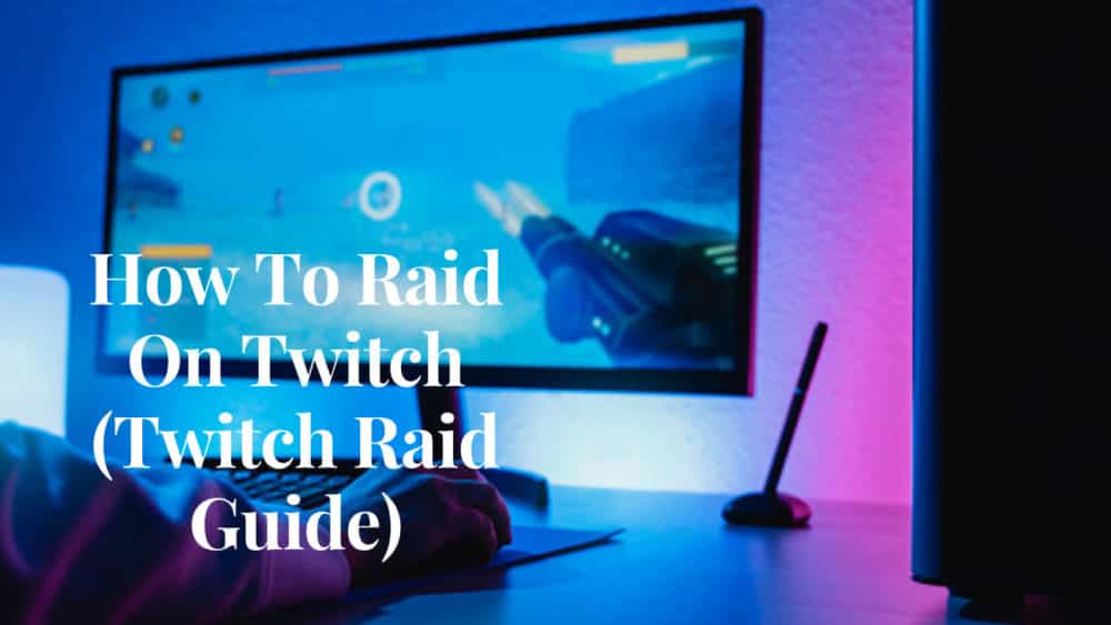 How To Raid On Twitch (Twitch Raid Guide)
